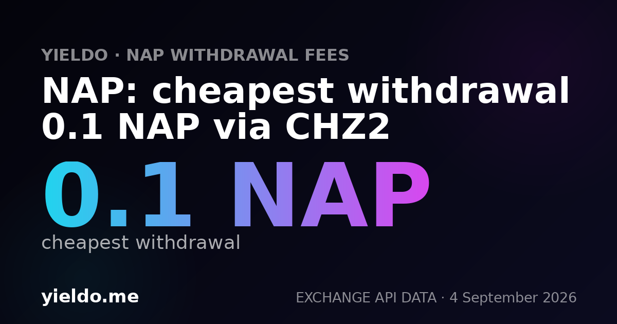 NAP: cheapest withdrawal 0.1 NAP via CHZ2