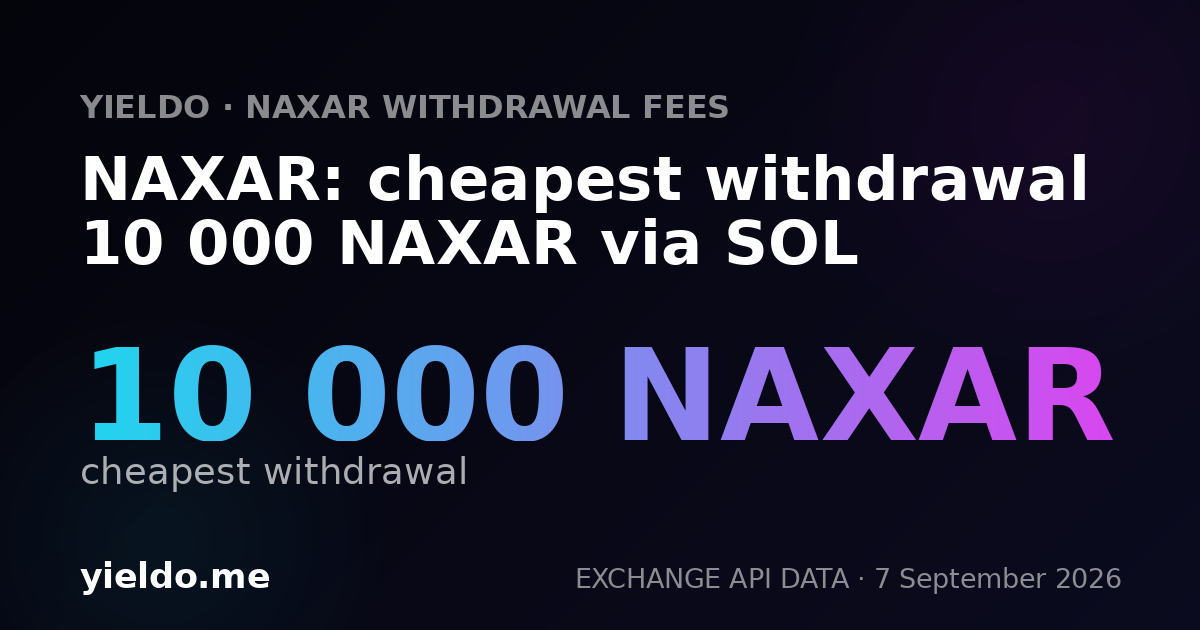 NAXAR: cheapest withdrawal 10 000 NAXAR via SOL