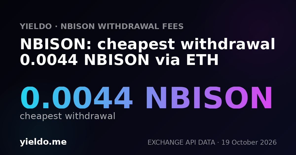 NBISON: cheapest withdrawal 0.0044 NBISON via ETH