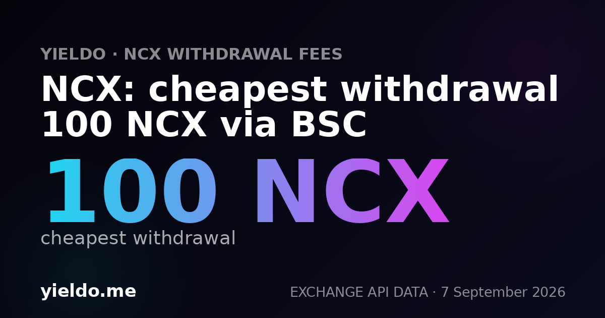 NCX: cheapest withdrawal 100 NCX via BSC