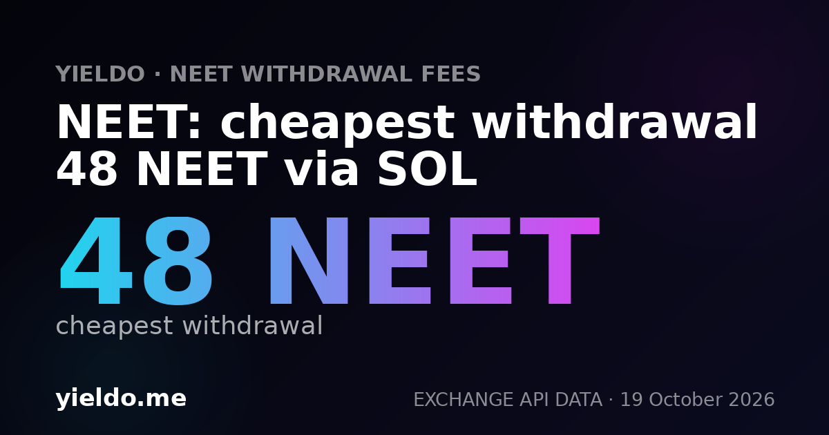 NEET: cheapest withdrawal 48 NEET via SOL