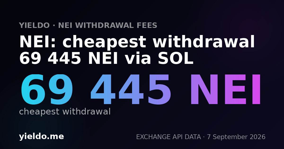 NEI: cheapest withdrawal 69 445 NEI via SOL