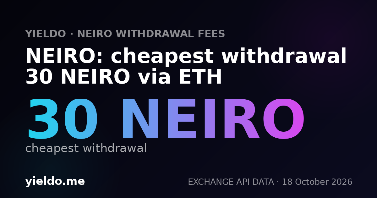NEIRO: cheapest withdrawal 30 NEIRO via ETH