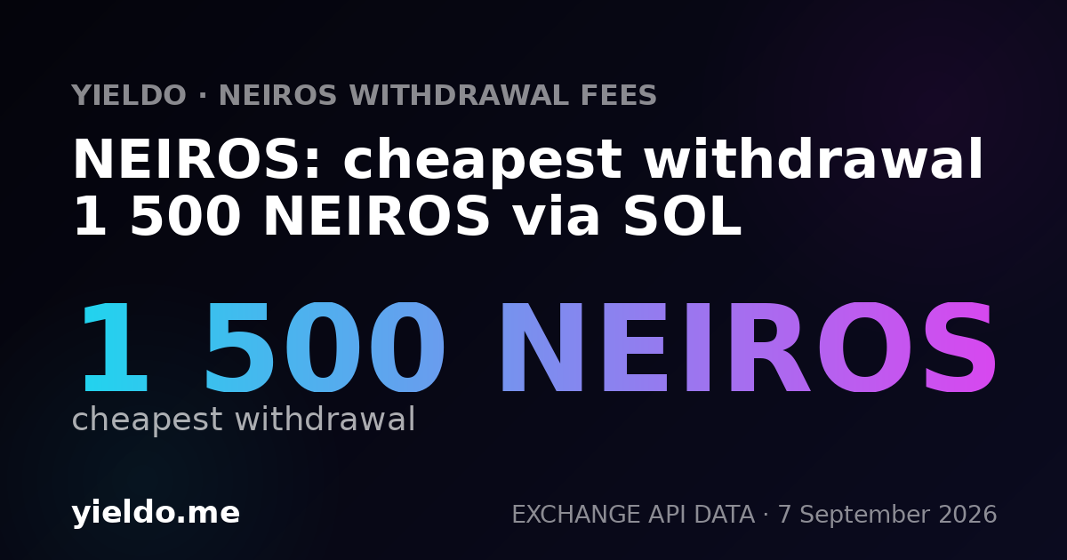NEIROS: cheapest withdrawal 1 500 NEIROS via SOL