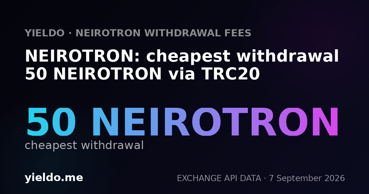 NEIROTRON: cheapest withdrawal 50 NEIROTRON via TRC20