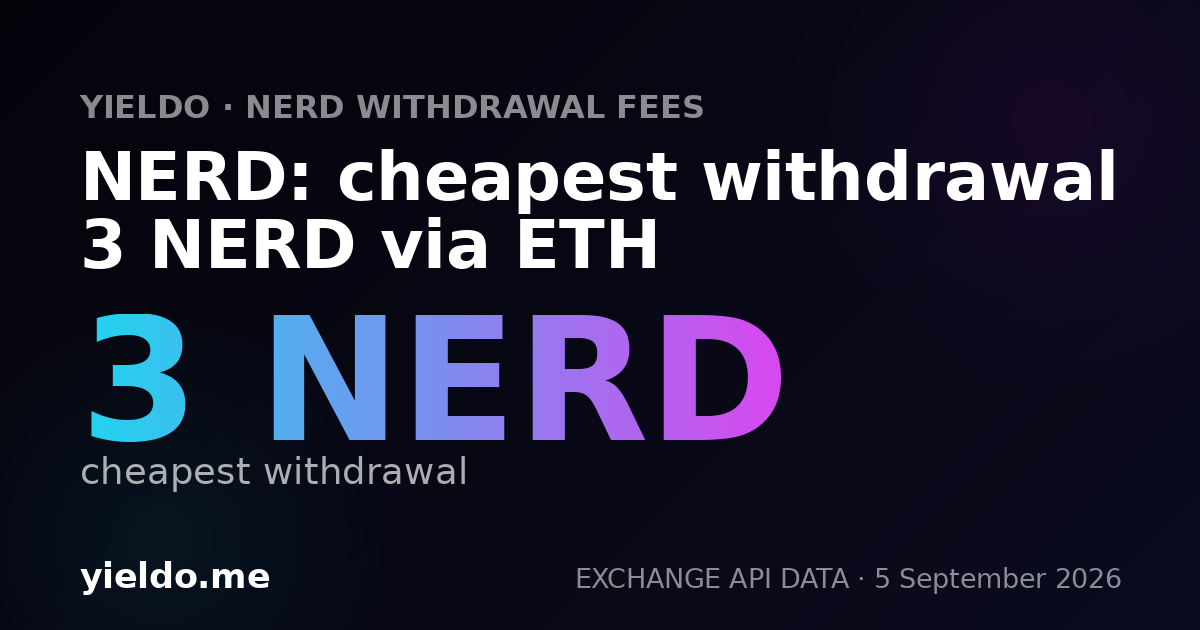 NERD: cheapest withdrawal 3 NERD via ETH