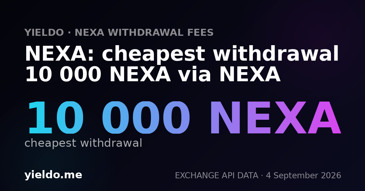 NEXA: cheapest withdrawal 10 000 NEXA via NEXA
