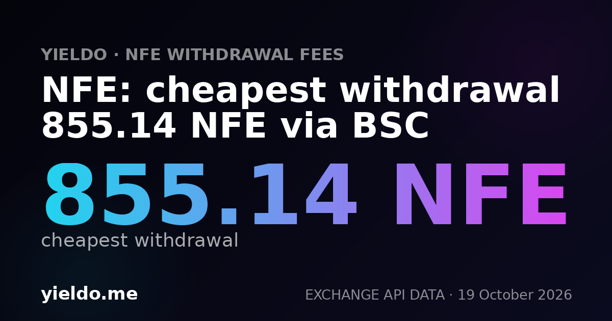 NFE: cheapest withdrawal 855.14 NFE via BSC