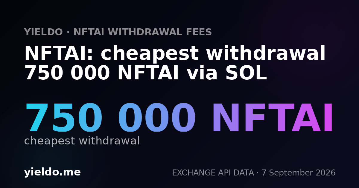 NFTAI: cheapest withdrawal 750 000 NFTAI via SOL