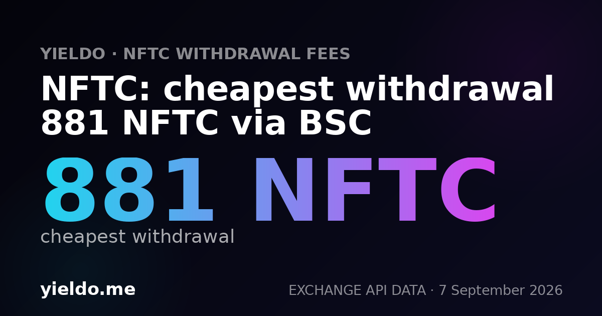 NFTC: cheapest withdrawal 881 NFTC via BSC