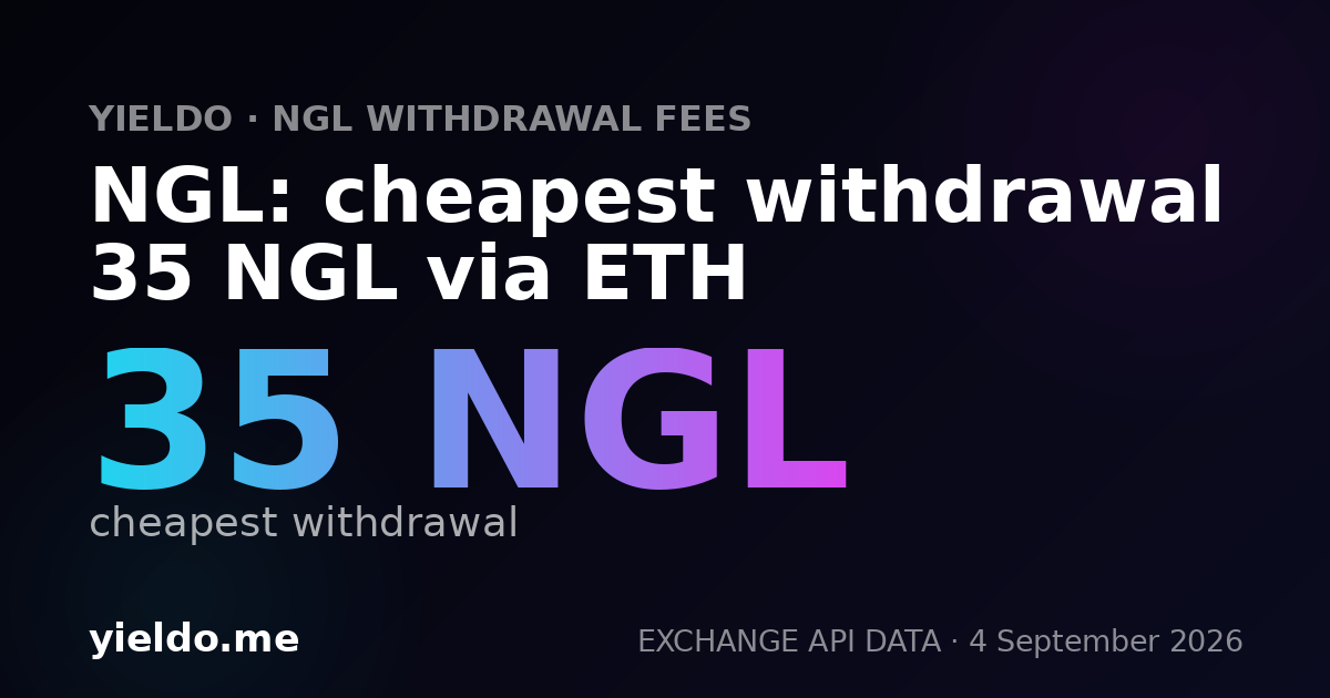 NGL: cheapest withdrawal 35 NGL via ETH