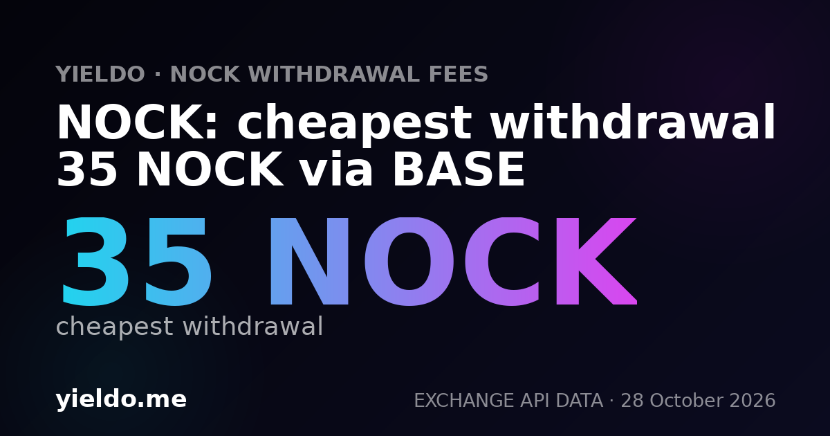NOCK: cheapest withdrawal 35 NOCK via BASE