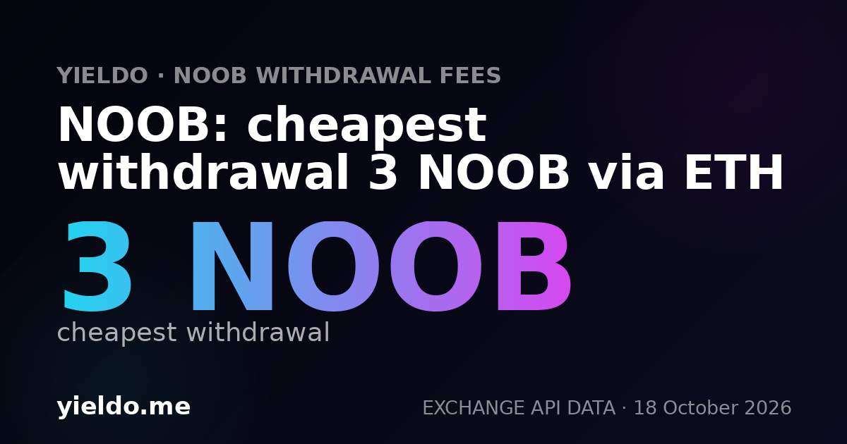NOOB: cheapest withdrawal 3 NOOB via ETH