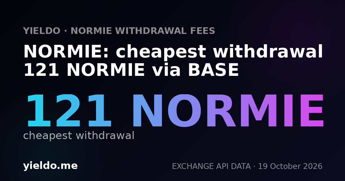 NORMIE: cheapest withdrawal 121 NORMIE via BASE