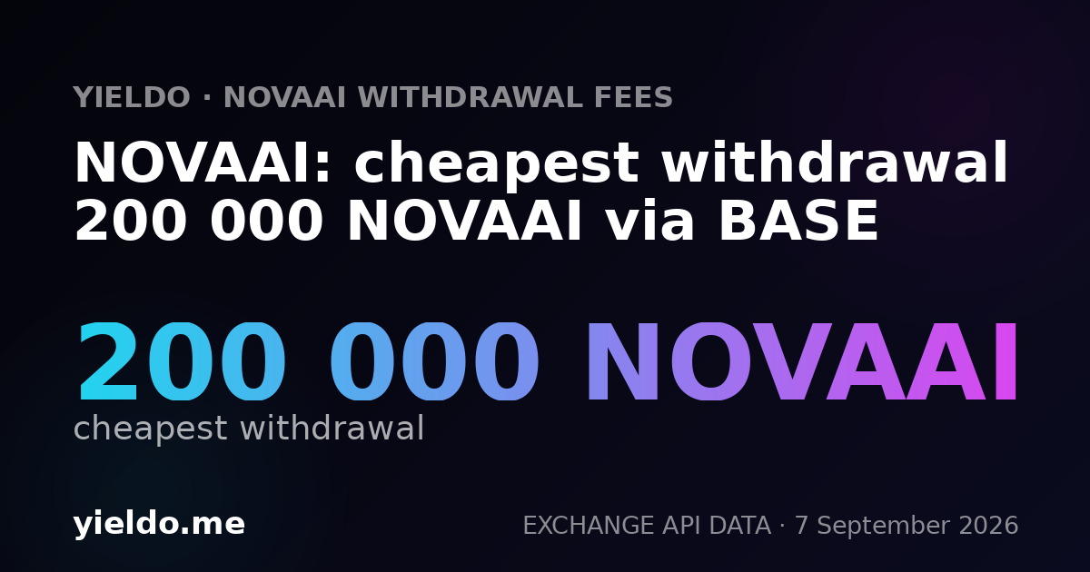 NOVAAI: cheapest withdrawal 200 000 NOVAAI via BASE