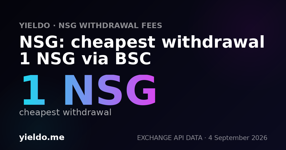 NSG: cheapest withdrawal 1 NSG via BSC