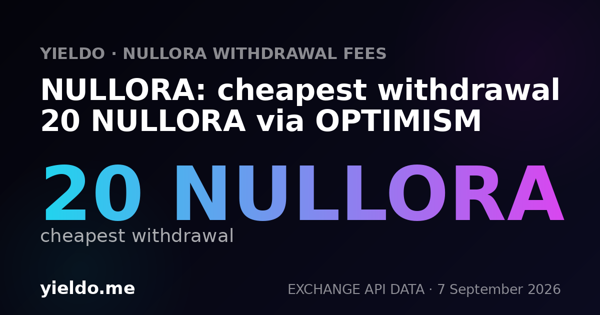 NULLORA: cheapest withdrawal 20 NULLORA via OPTIMISM