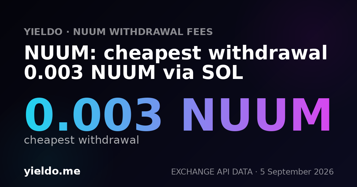 NUUM: cheapest withdrawal 0.003 NUUM via SOL