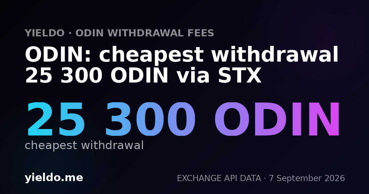 ODIN: cheapest withdrawal 25 300 ODIN via STX