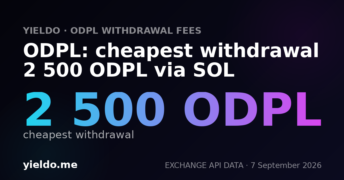 ODPL: cheapest withdrawal 2 500 ODPL via SOL