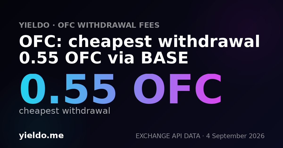 OFC: cheapest withdrawal 0.55 OFC via BASE