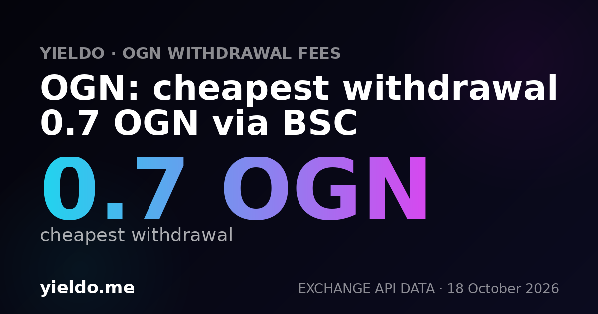 OGN: cheapest withdrawal 0.7 OGN via BSC