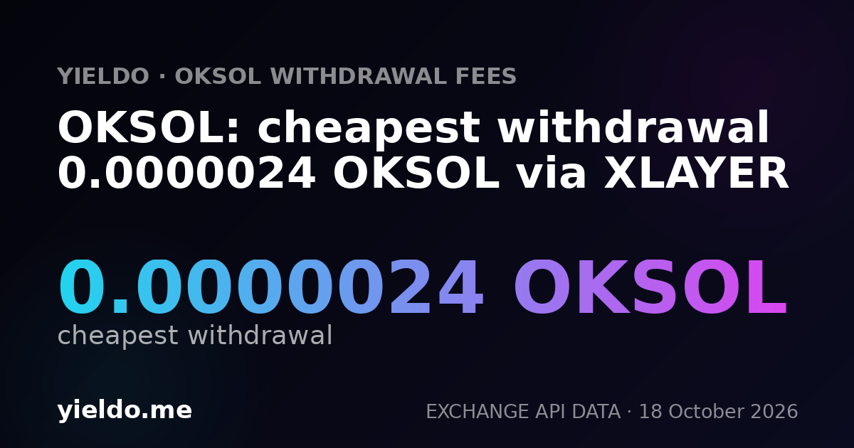 OKSOL: cheapest withdrawal 0.0000024 OKSOL via XLAYER