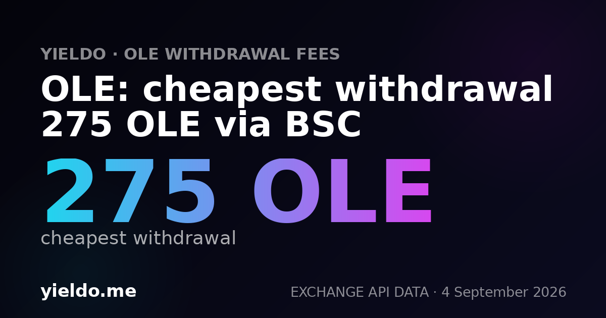 OLE: cheapest withdrawal 275 OLE via BSC