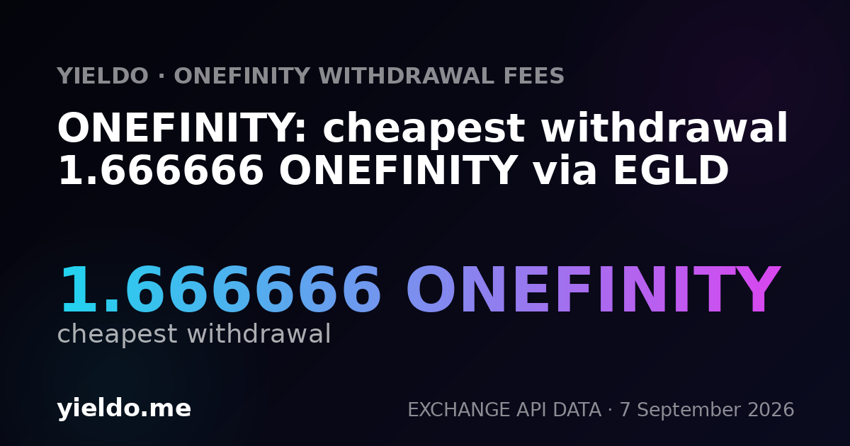 ONEFINITY: cheapest withdrawal 1.666666 ONEFINITY via EGLD
