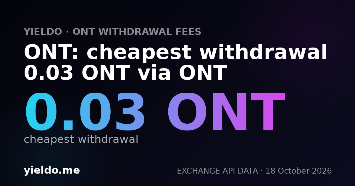 ONT: cheapest withdrawal 0.03 ONT via ONT