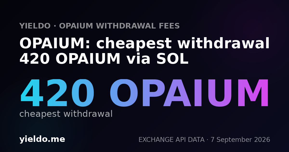 OPAIUM: cheapest withdrawal 420 OPAIUM via SOL
