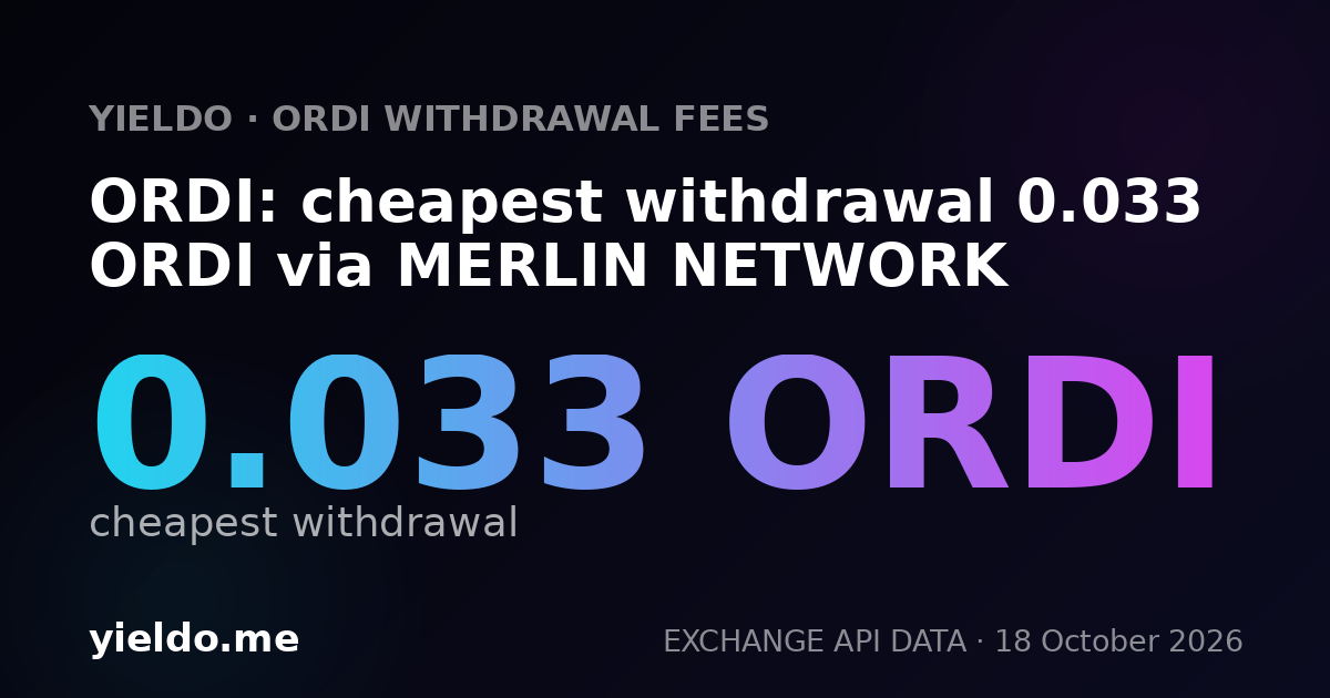 ORDI: cheapest withdrawal 0.033 ORDI via MERLIN NETWORK