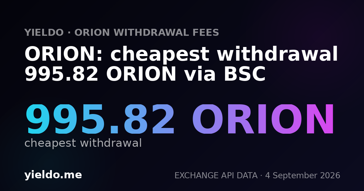 ORION: cheapest withdrawal 995.82 ORION via BSC
