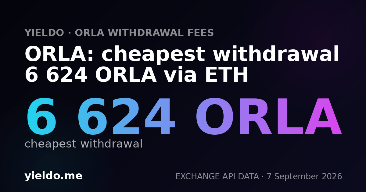 ORLA: cheapest withdrawal 6 624 ORLA via ETH