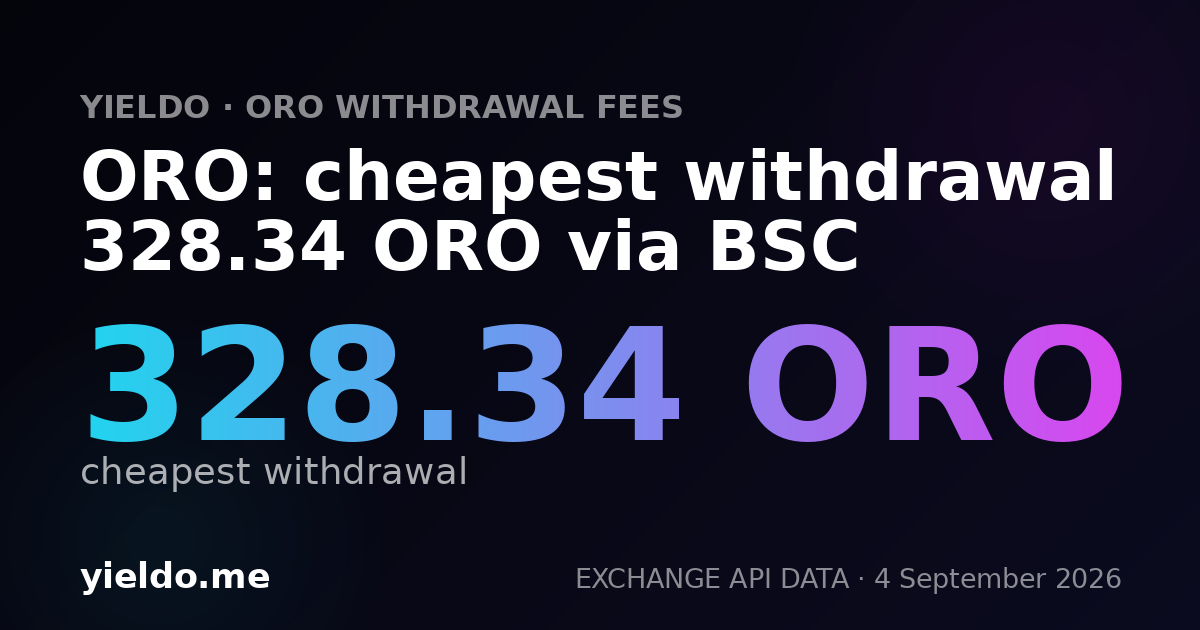 ORO: cheapest withdrawal 328.34 ORO via BSC