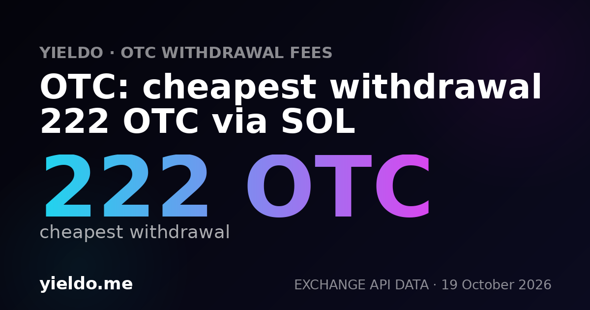 OTC: cheapest withdrawal 220 OTC via SOL