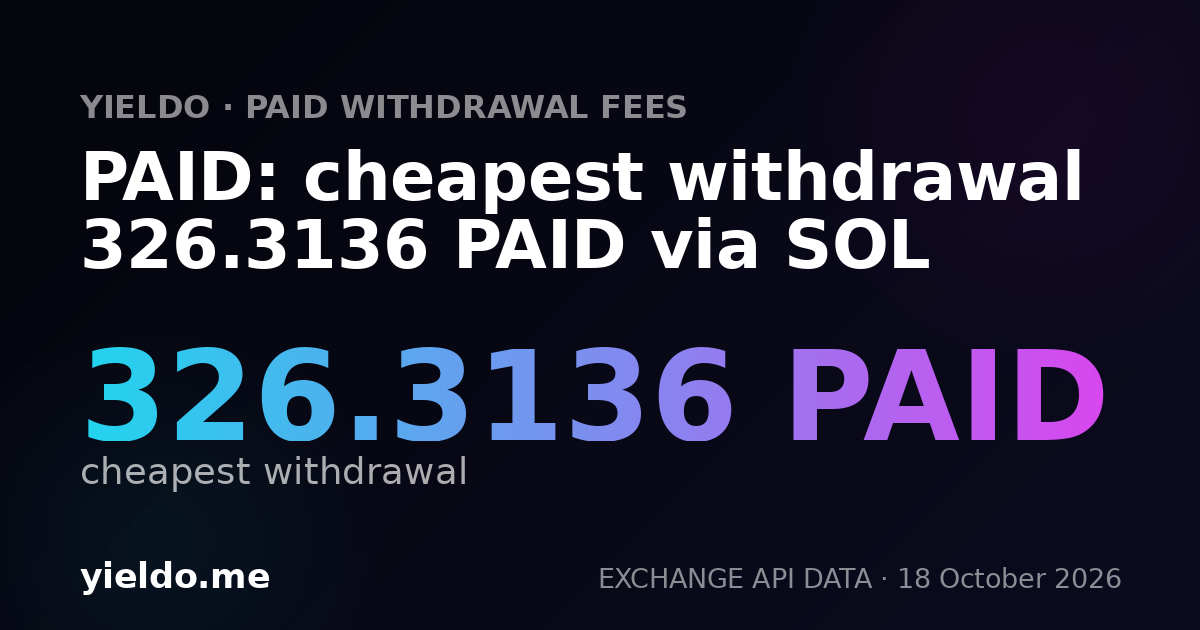 PAID: cheapest withdrawal 326.3136 PAID via SOL