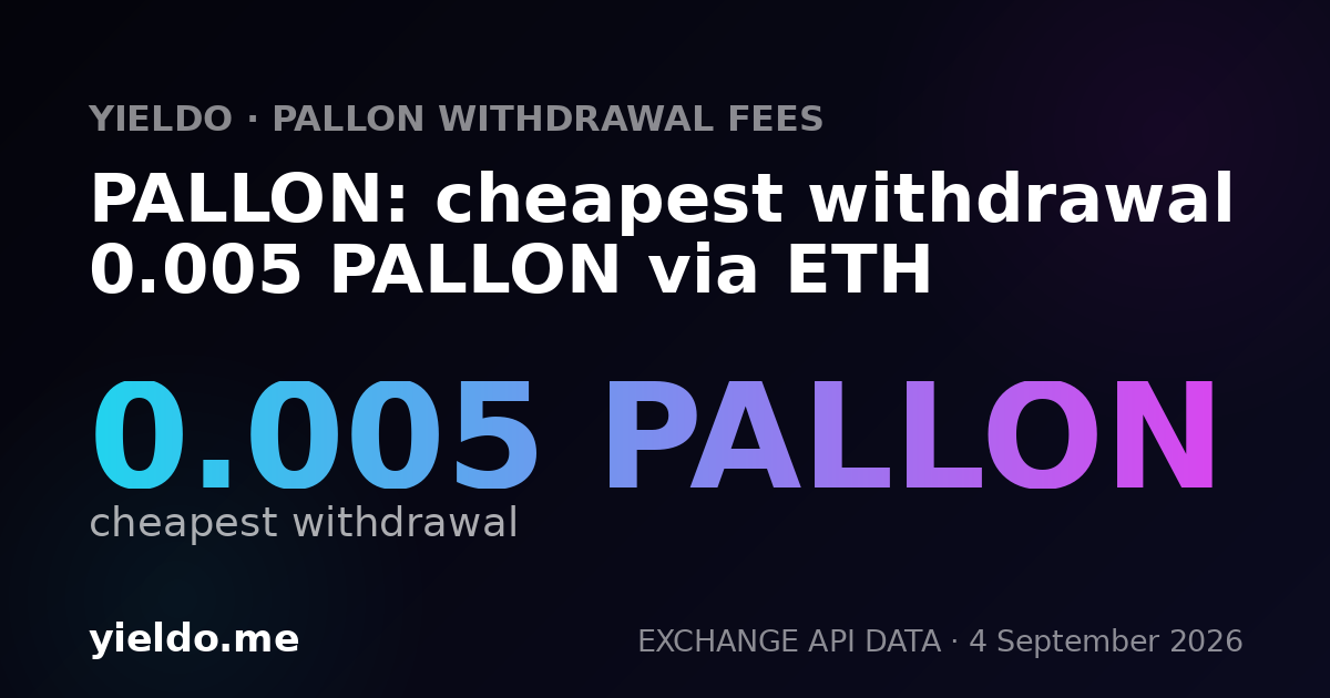 PALLON: cheapest withdrawal 0.005 PALLON via ETH