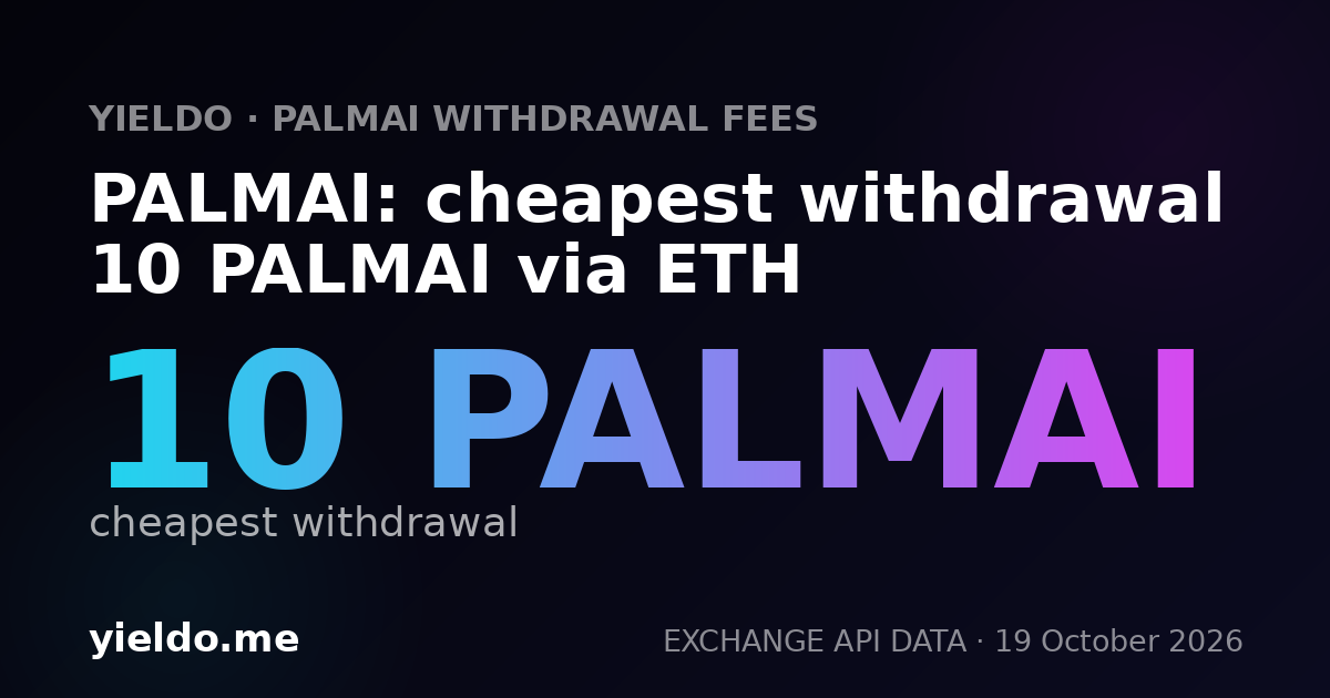 PALMAI: cheapest withdrawal 10 PALMAI via ETH