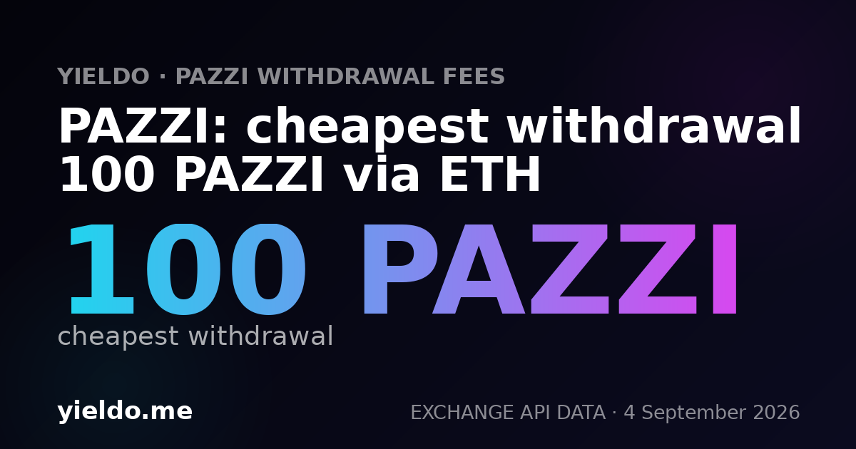 PAZZI: cheapest withdrawal 100 PAZZI via ETH