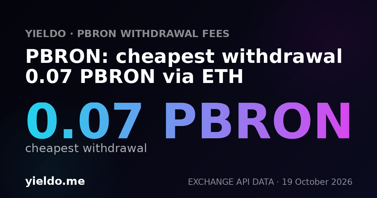 PBRON: cheapest withdrawal 0.07 PBRON via ETH