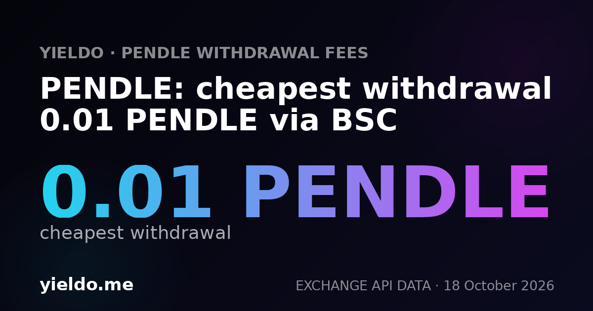 PENDLE: cheapest withdrawal 0.01 PENDLE via BSC