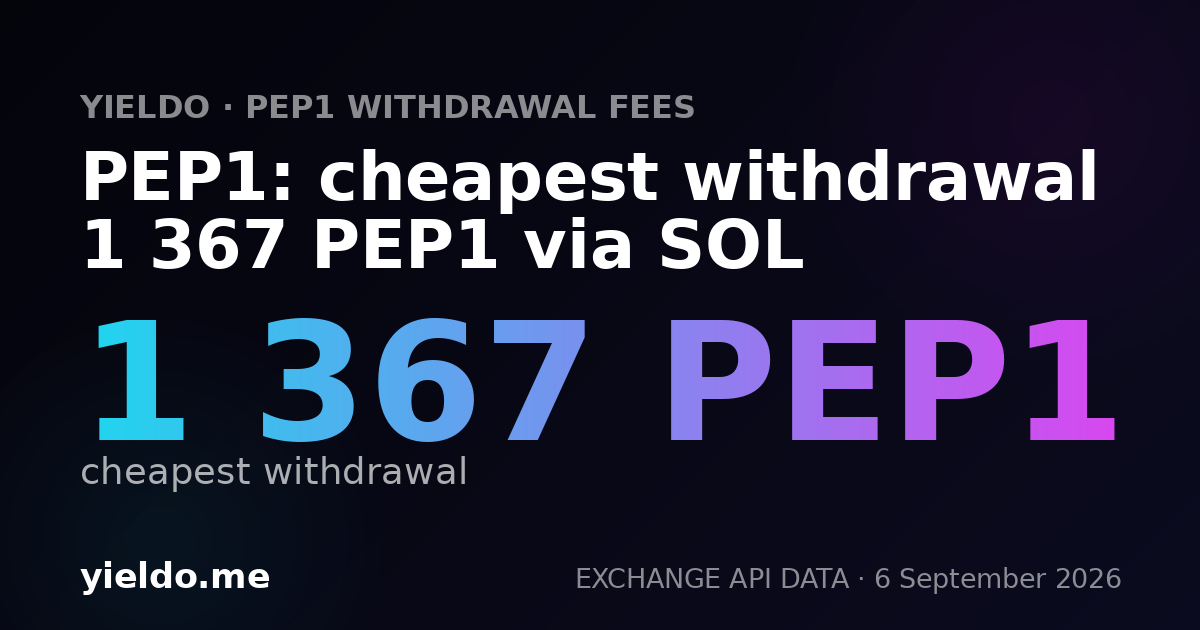 PEP1: cheapest withdrawal 1 367 PEP1 via SOL