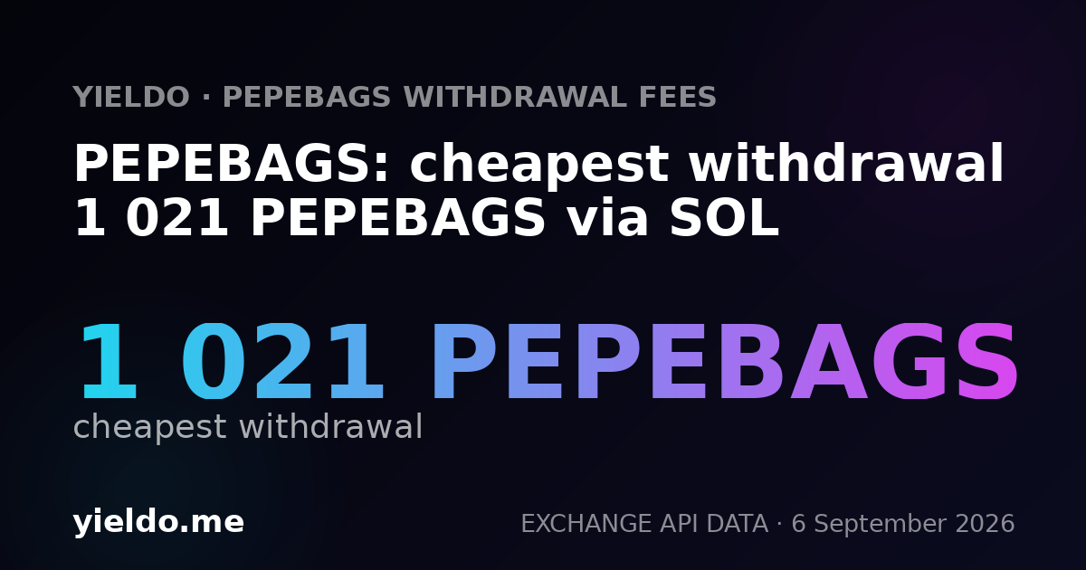 PEPEBAGS: cheapest withdrawal 1 021 PEPEBAGS via SOL