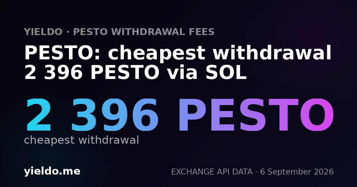 PESTO: cheapest withdrawal 2 396 PESTO via SOL