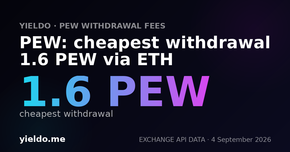 PEW: cheapest withdrawal 1.6 PEW via ETH