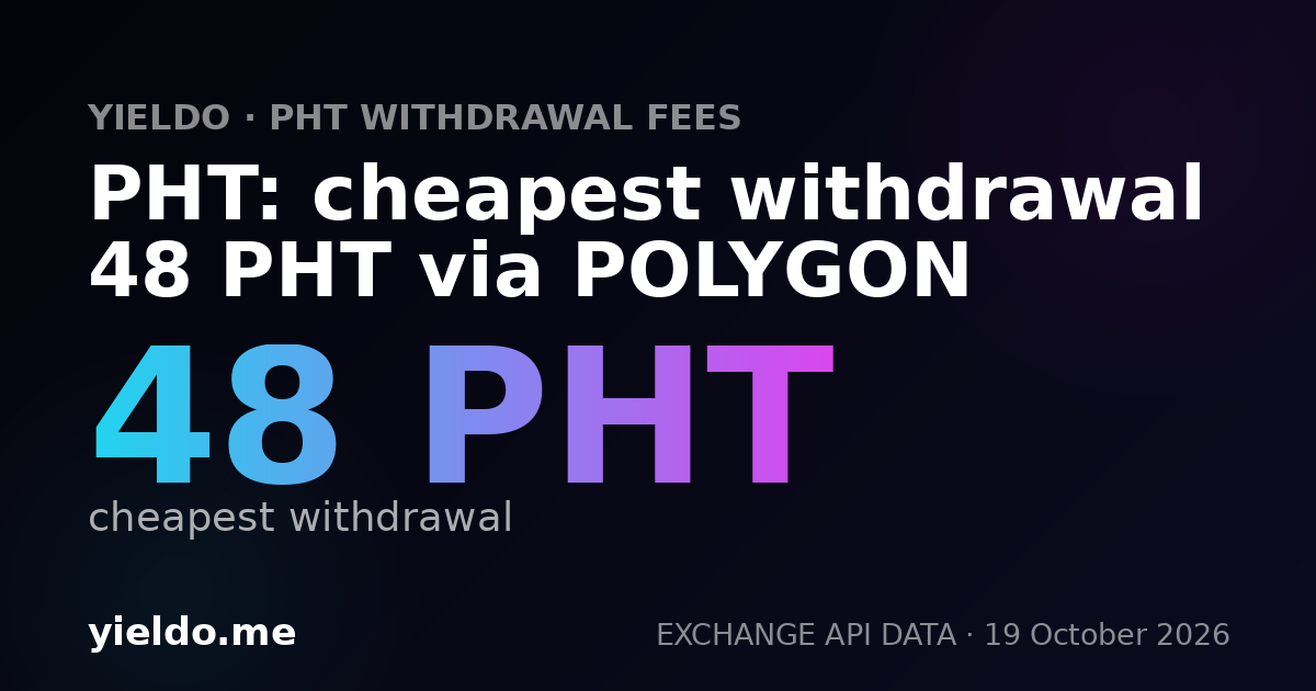 PHT: cheapest withdrawal 48 PHT via POLYGON