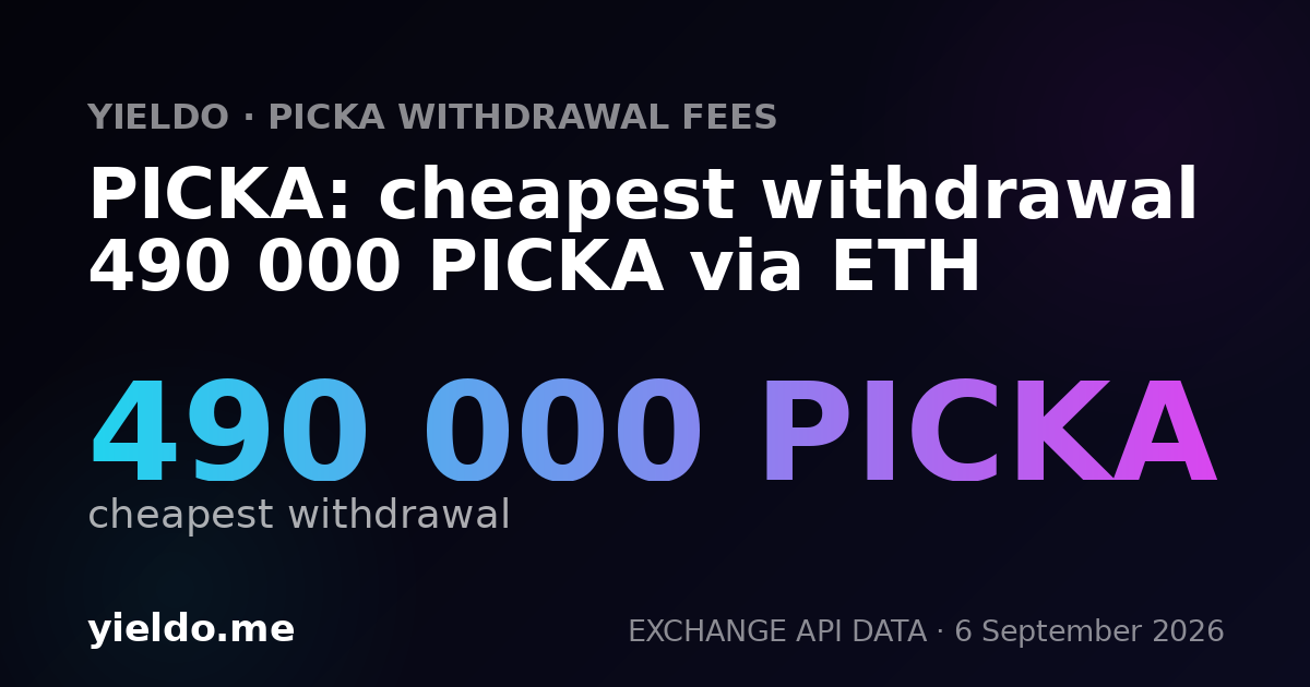 PICKA: cheapest withdrawal 490 000 PICKA via ETH