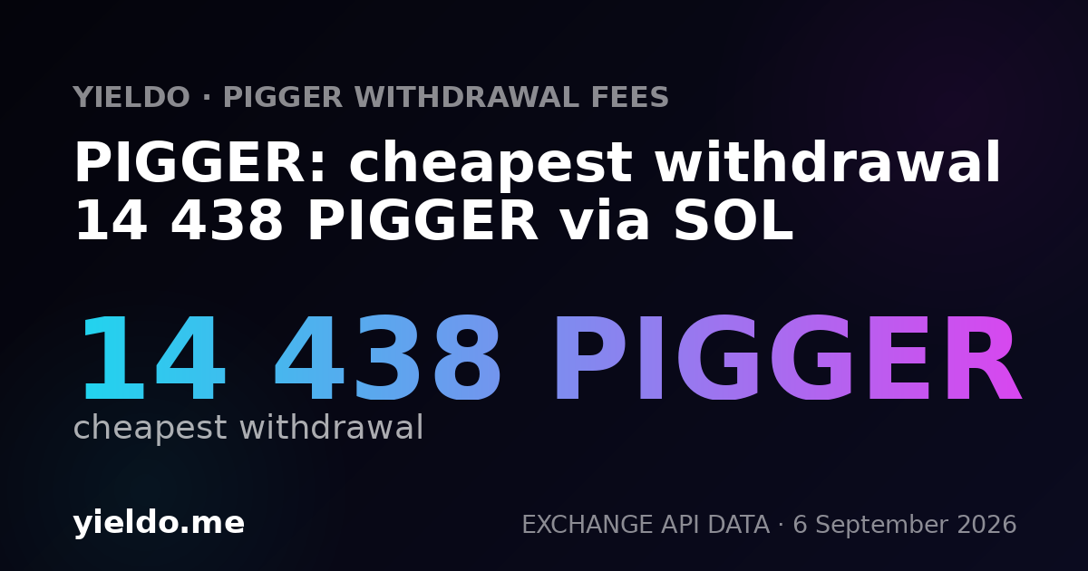 PIGGER: cheapest withdrawal 14 438 PIGGER via SOL