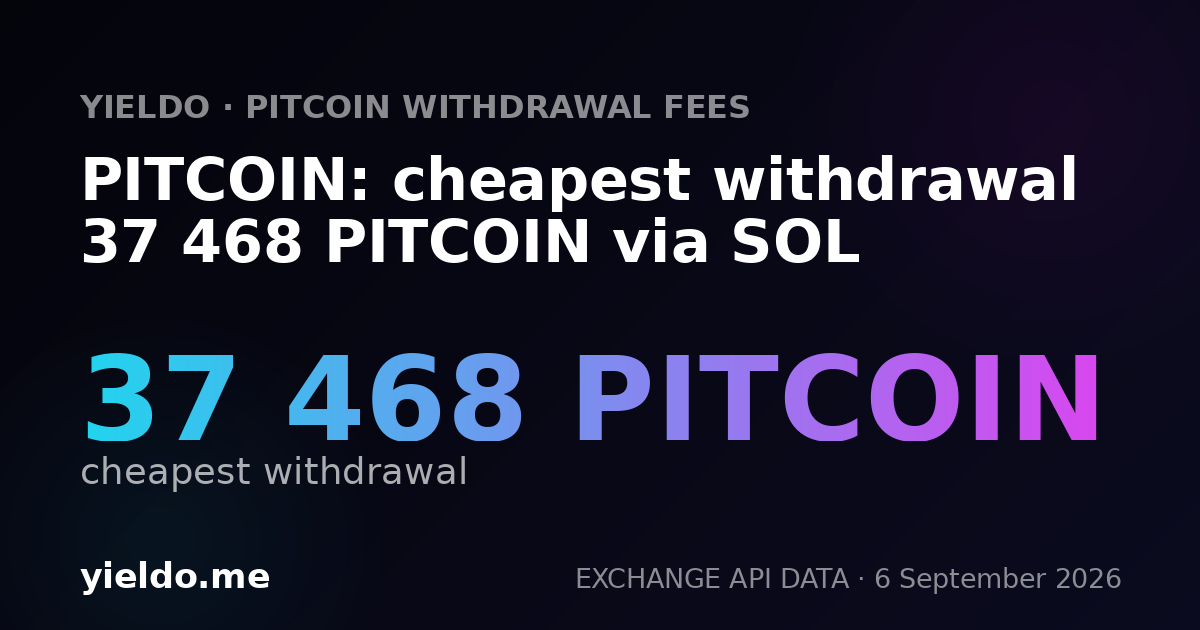 PITCOIN: cheapest withdrawal 37 468 PITCOIN via SOL